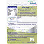 TUMMY FRIENDLY RAW KERALA BANANA POWDER 200 GM